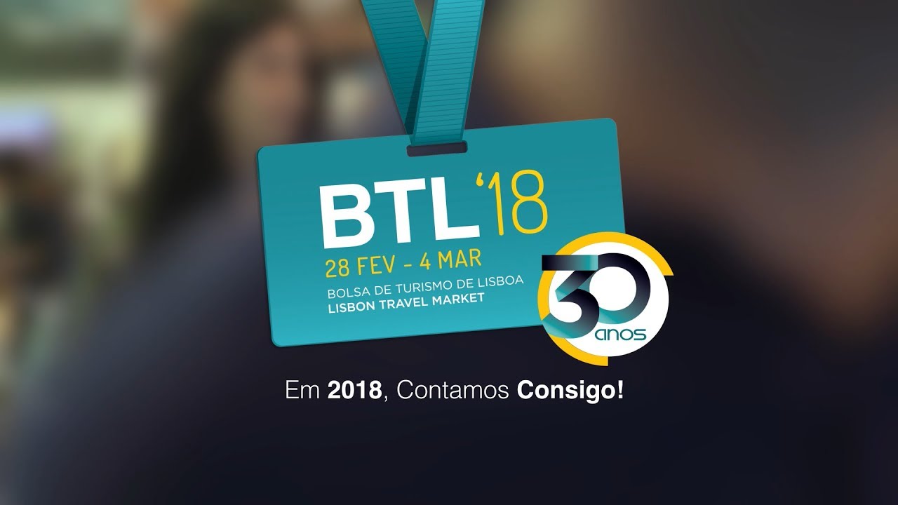 BTL 2018 vai reforçar a aposta no Turismo de Negócios